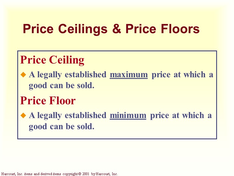 Price Ceilings & Price Floors Price Ceiling  A legally established maximum price at